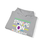 Standing On Business Hooded Sweatshirt