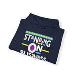 Standing On Business Hooded Sweatshirt