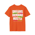 Dreams Demand Hustle T-Shirt