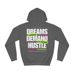 Dreams Demand Hustle Hoodie