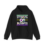 Standing On Business Hooded Sweatshirt