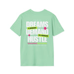 Dreams Demand Hustle T-Shirt