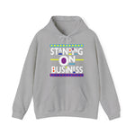 Standing On Business Hooded Sweatshirt