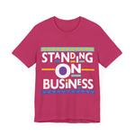 Standing On Business T-Shirt