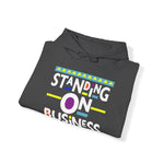 Standing On Business Hooded Sweatshirt