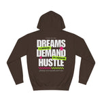 Dreams Demand Hustle Hoodie