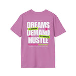 Dreams Demand Hustle T-Shirt