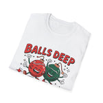 Balls Deep T-Shirt