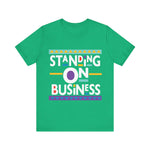 Standing On Business T-Shirt