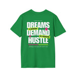 Dreams Demand Hustle T-Shirt