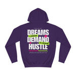 Dreams Demand Hustle Hoodie