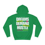 Dreams Demand Hustle Hoodie